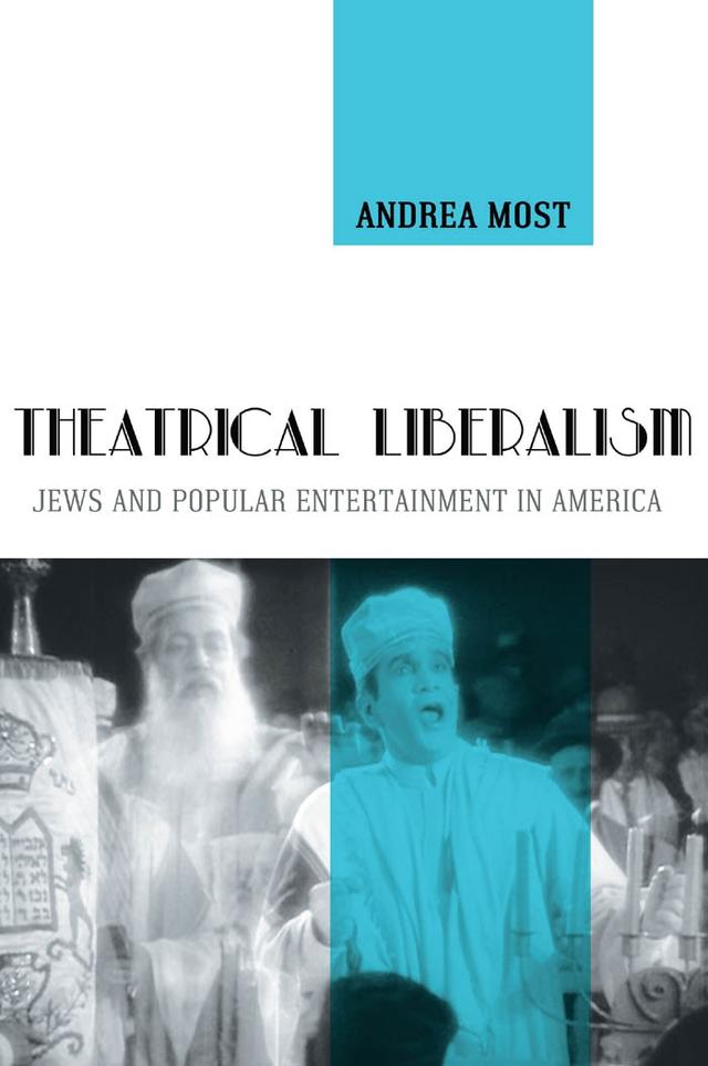 Theatrical Liberalism by Andrea Most