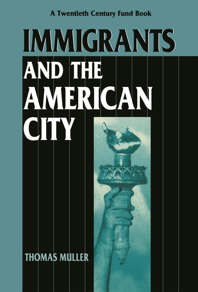 Immigrants and the American City by Thomas Muller