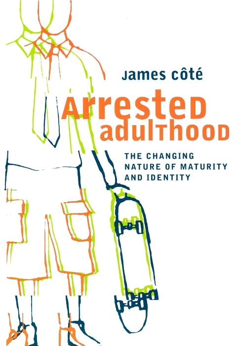 Arrested Adulthood by James E. Cote