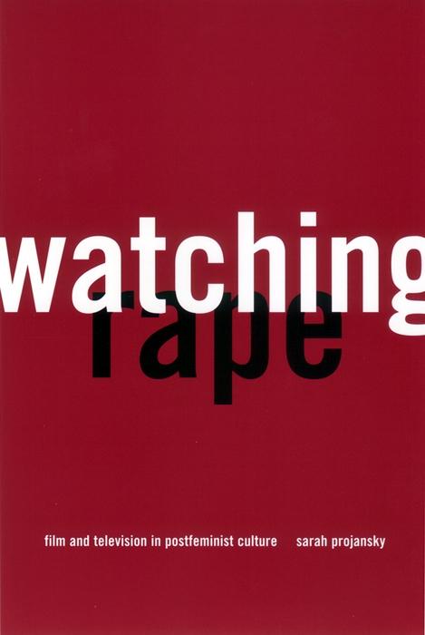Watching Rape by Sarah Projansky