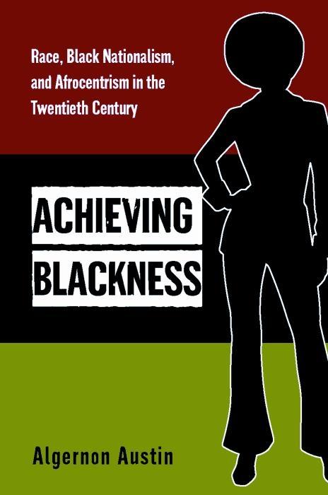 Achieving Blackness by Algernon Austin