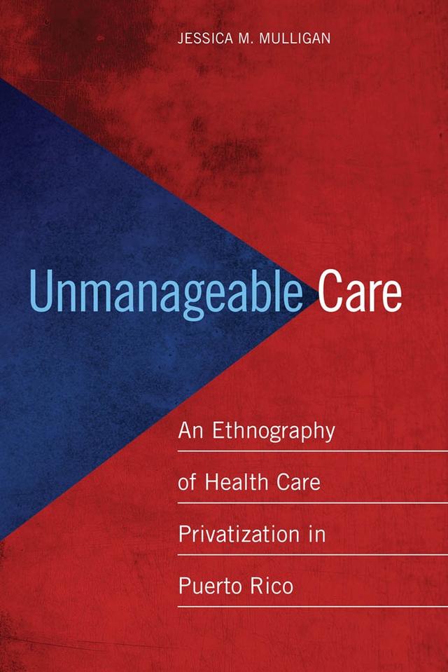 Unmanageable Care by Jessica M. Mulligan
