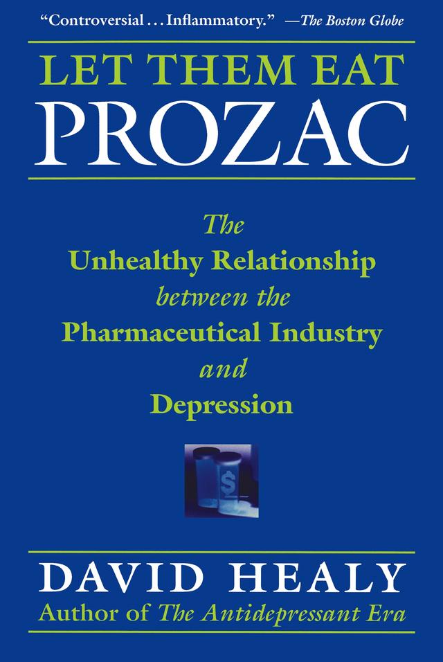 Let Them Eat Prozac by David Healy