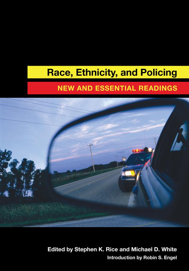 Race, Ethnicity, and Policing by Michael D. White, Stephen K. Rice