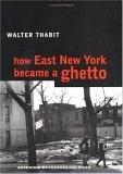 How East New York Became a Ghetto by Frances Fox Piven, Walter Thabit