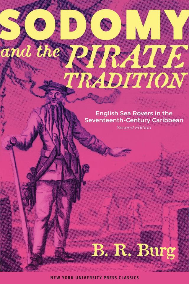 Sodomy and the Pirate Tradition by B. R. Burg
