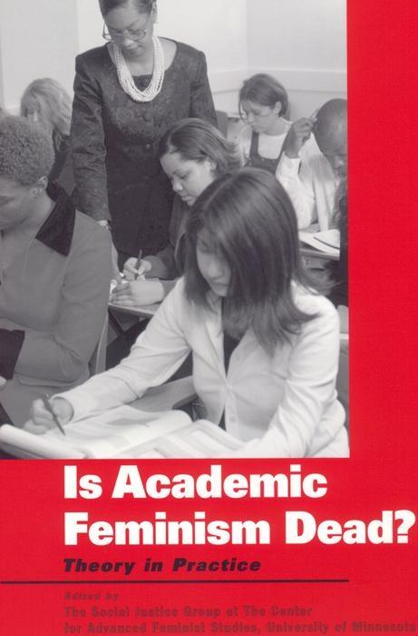 Is Academic Feminism Dead? by The Social Justice Group