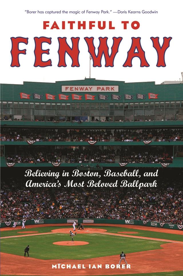 Faithful to Fenway by Michael Ian Borer