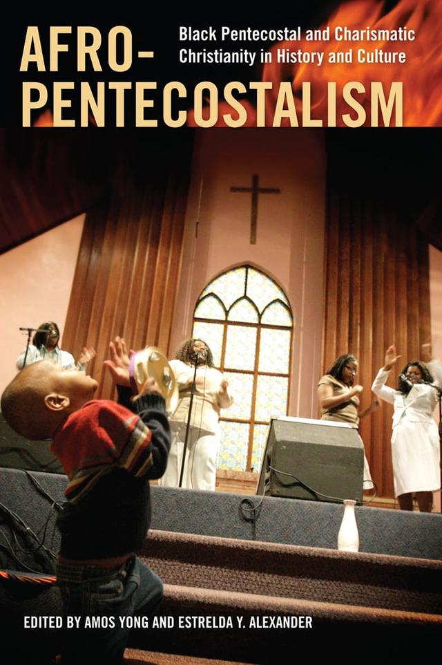 Afro-Pentecostalism by Amos Yong, Estrelda Y. Alexander