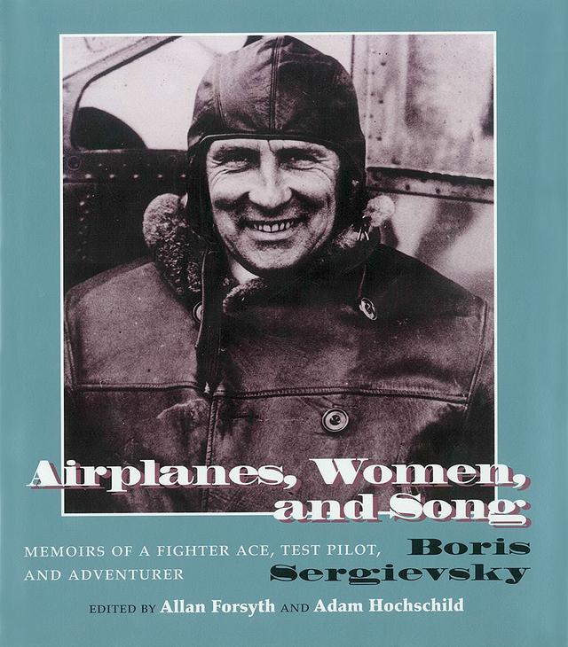 Airplanes, Women, and Song by Adam Hochschild, Allan Forsyth, Bois Sergievsky