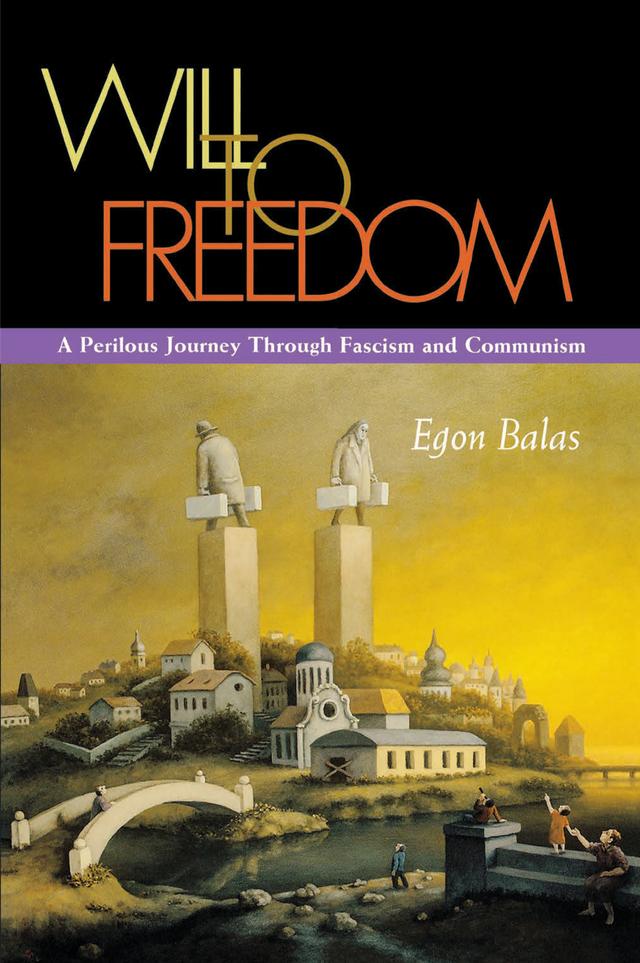 Will to Freedom by Egon Balas