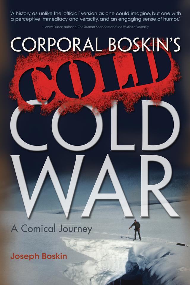 Corporal Boskin's Cold Cold War by Joseph Boskin