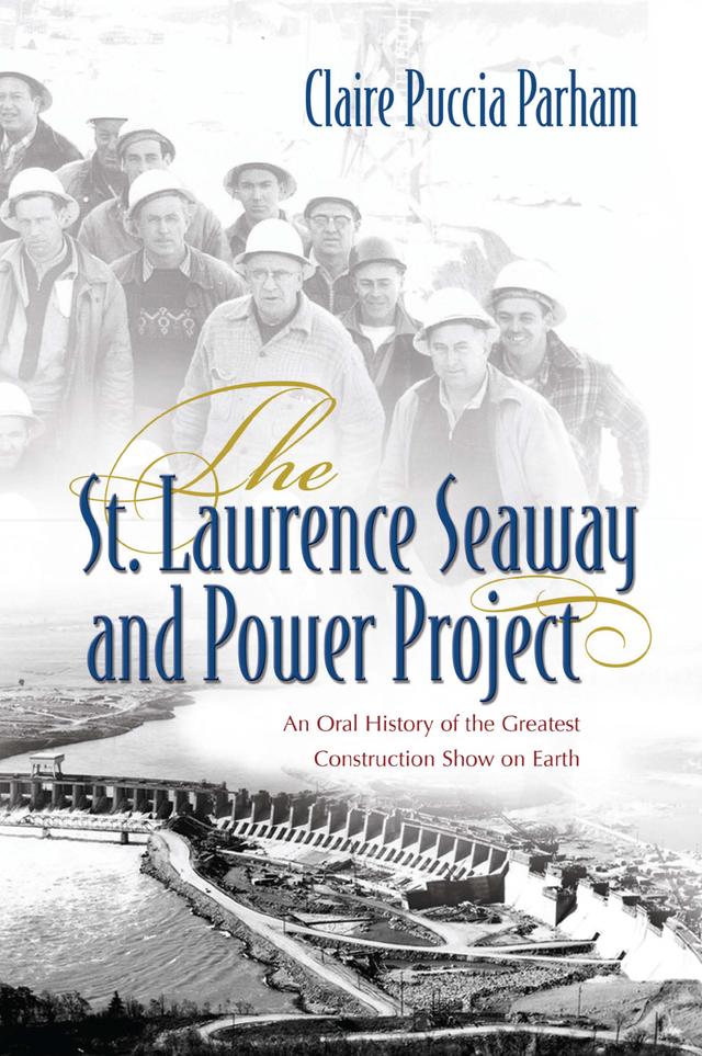 The St. Lawrence Seaway and Power Project by Claire Puccia Parham