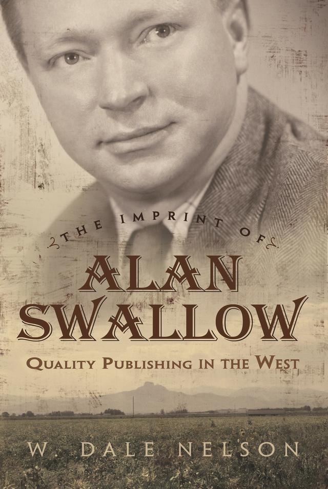 The Imprint of Alan Swallow by W. Dale Nelson