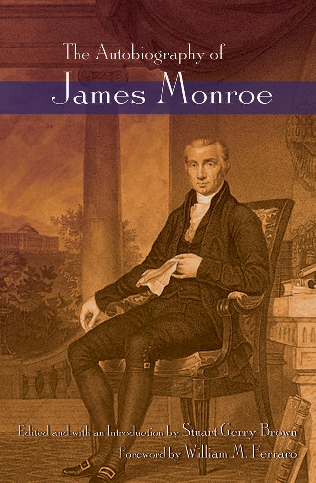The Autobiography of James Monroe by Stuart Gerry Brown