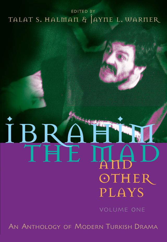 Ibrahim the Mad and Other Plays by Jayne L. Warner, Talat S. Halman