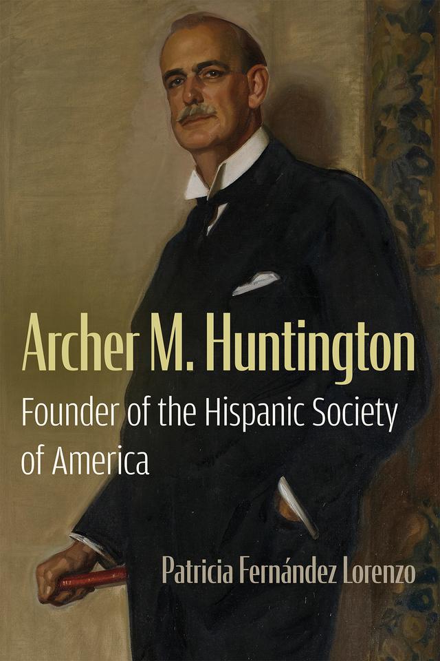 Archer M. Huntington by Patricia Fernández Lorenzo