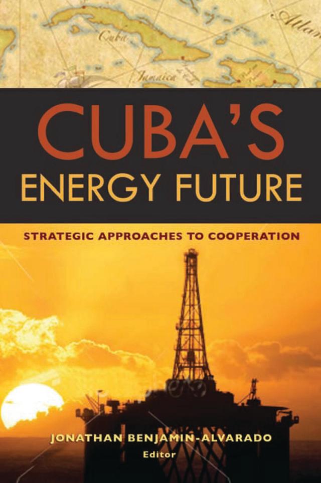 Cuba's Energy Future by Jonathan Benjamin-Alvarado, Vicki Huddleston