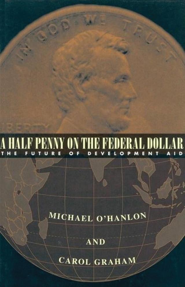 A Half Penny on the Federal Dollar by Carol L. Graham, Michael E. O'Hanlon