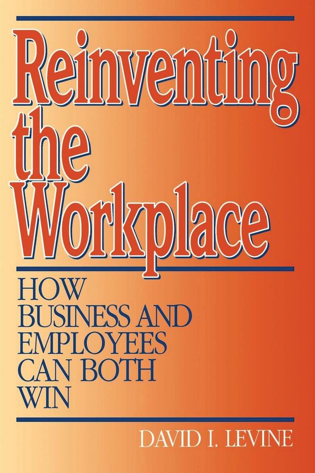 Reinventing the Workplace by David Levine