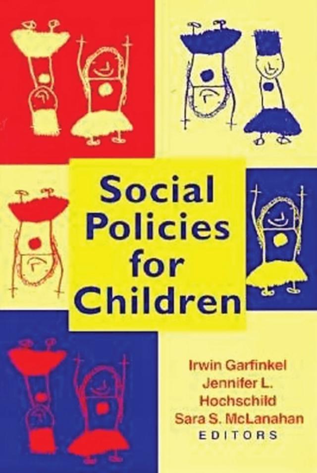 Social Policies for Children by Irwin Garfinkel, Jennifer L. Hochschild, Sara S. McLanahan