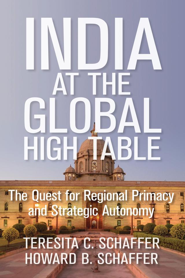 India at the Global High Table by Howard B. Schaffer, Teresita C. Schaffer