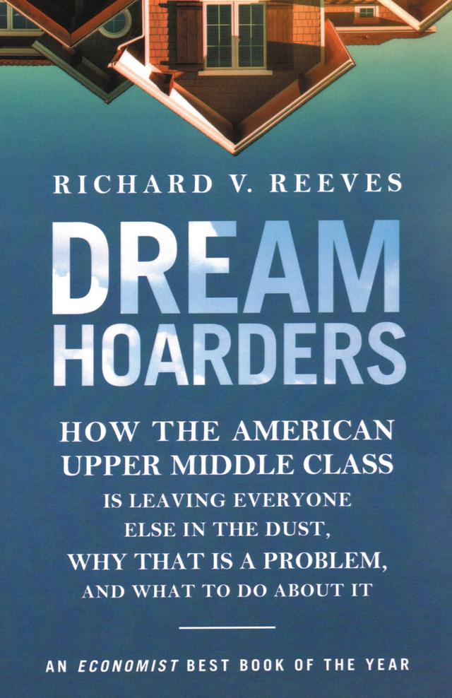 Dream Hoarders by Richard V. Reeves