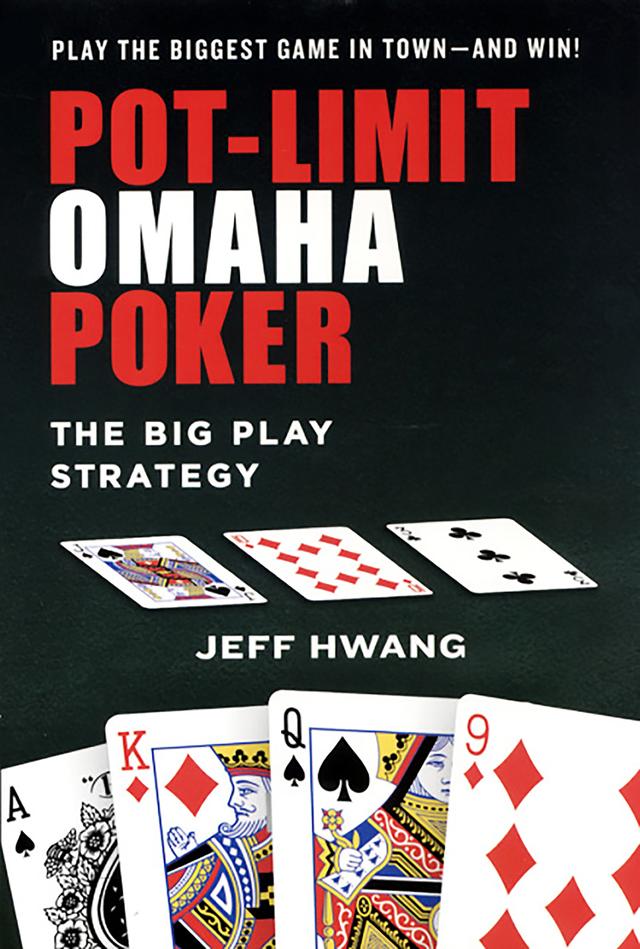 Pot-limit Omaha Poker: by Jeff Hwang