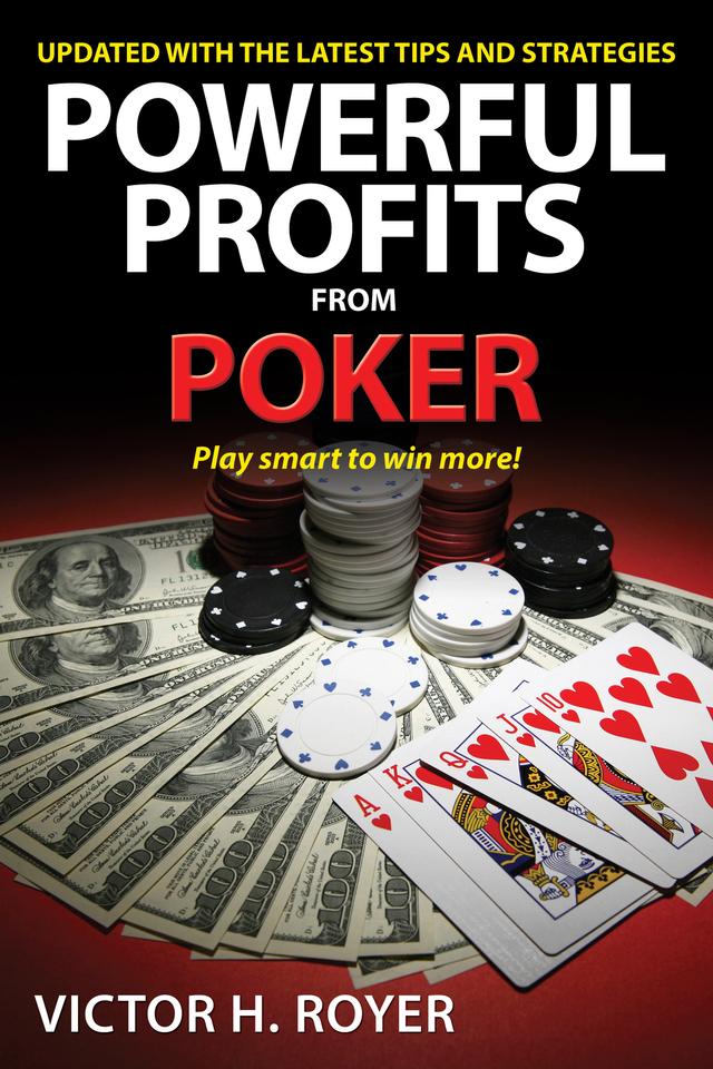 Powerful Profits From Poker by Victor H Royer