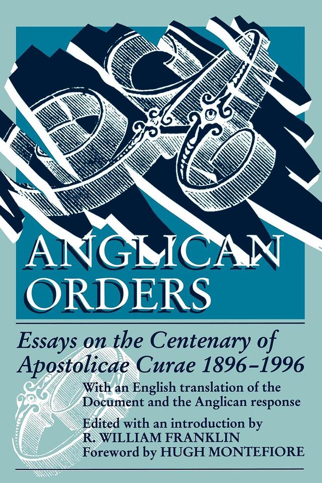 Anglican Orders by R. William Franklin