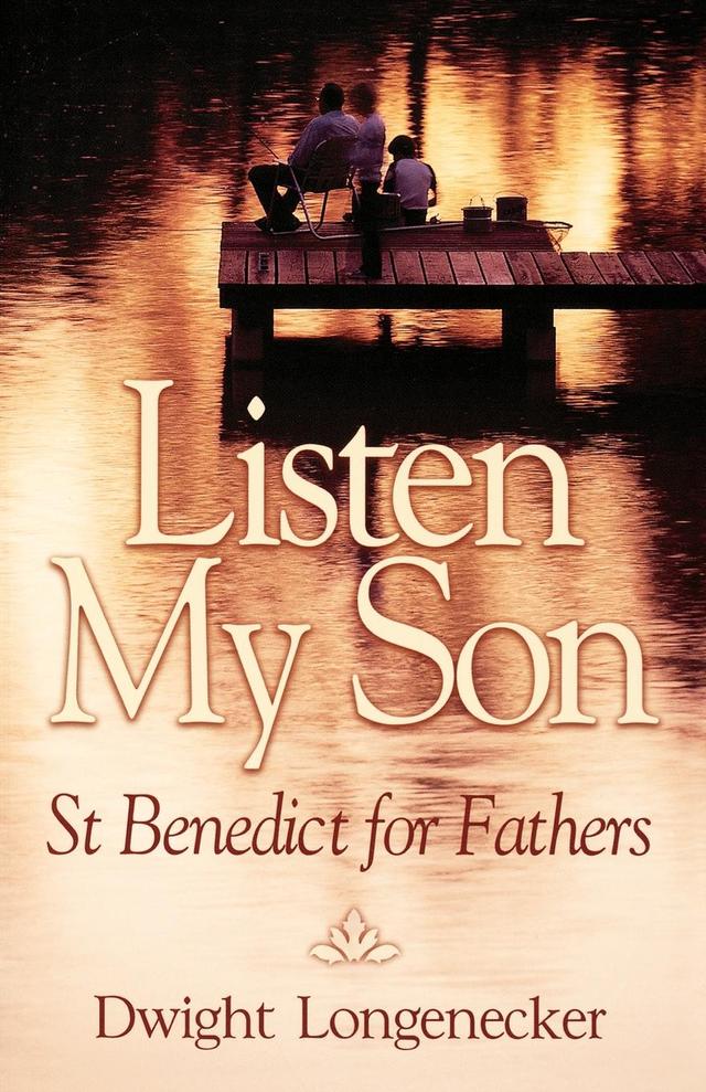 Listen My Son by Dwight Longenecker
