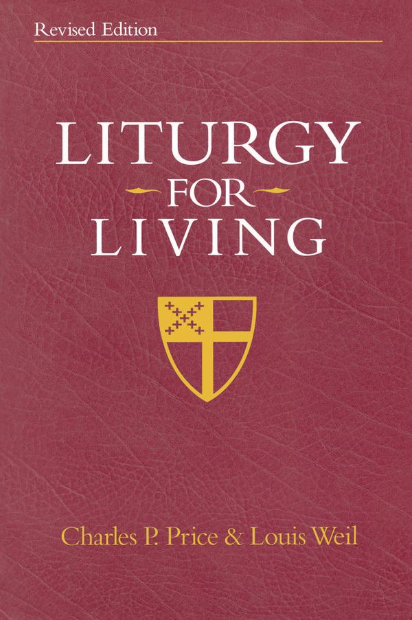 Liturgy for Living by Charles P. Price, Louis Weil