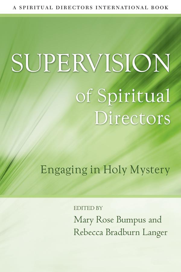 Supervision of Spiritual Directors by Mary Rose Bumpus, Rebecca Bradburn Langer