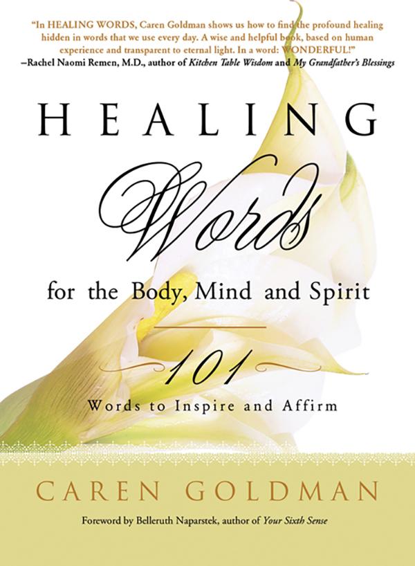 Healing Words for the Body, Mind, and Spirit by Caren Goldman