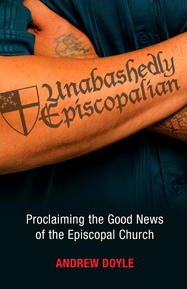 Unabashedly Episcopalian by C. Andrew Doyle