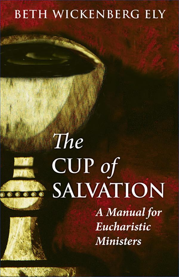 The Cup of Salvation by Beth Wickenberg Ely, Michael B. Curry