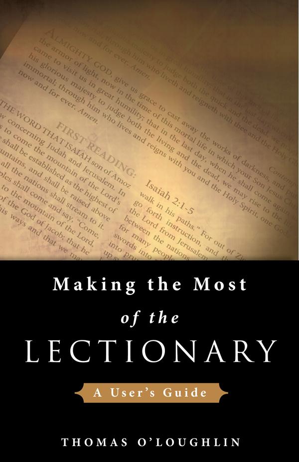 Making the Most of the Lectionary by Thomas O'Loughlin