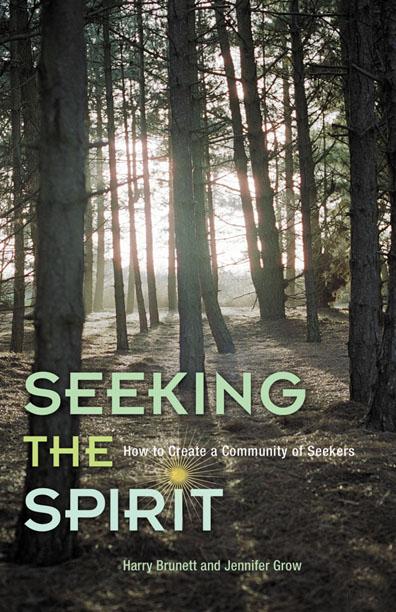 Seeking the Spirit by Harry Brunett, Jennifer Grow