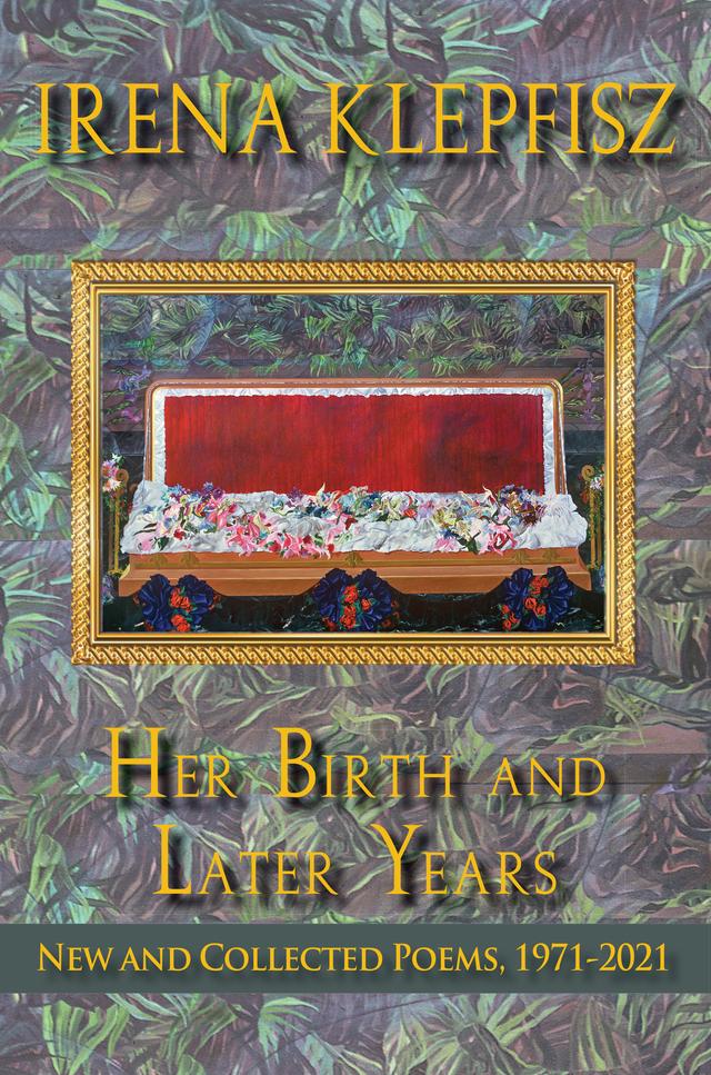 Her Birth and Later Years by Irena Klepfisz