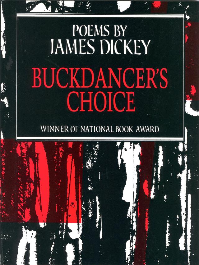 Buckdancer’s Choice by James Dickey