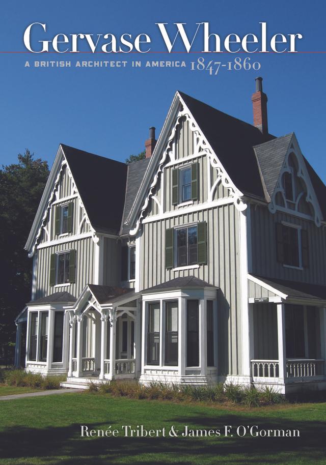 Gervase Wheeler by James F. O’Gorman, Renée Tribert