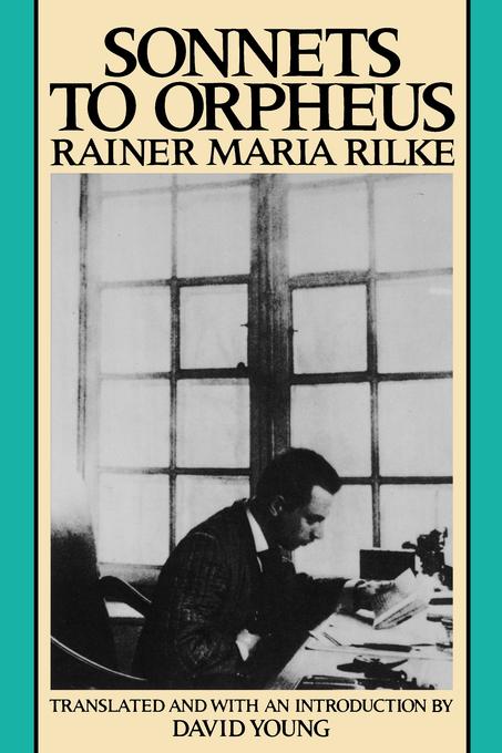 Sonnets to Orpheus by David Young, Rainer Maria Rilke