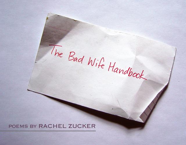 The Bad Wife Handbook by Rachel Zucker