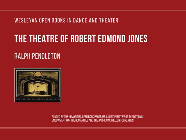 The Theatre of Robert Edmond Jones by Ralph Pendleton