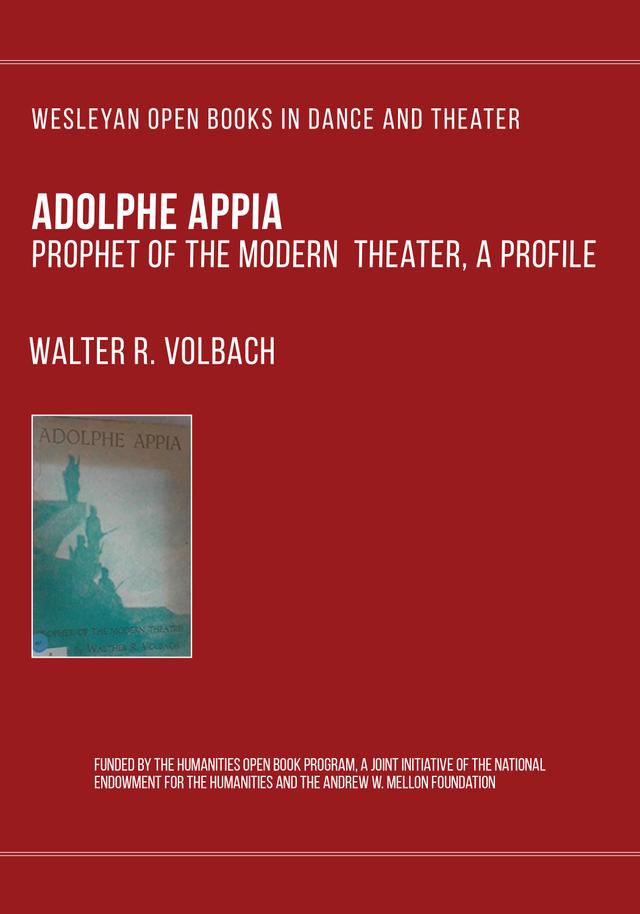 Adolphe Appia, Prophet of the Modern Theatre by Walther Richard Volbach
