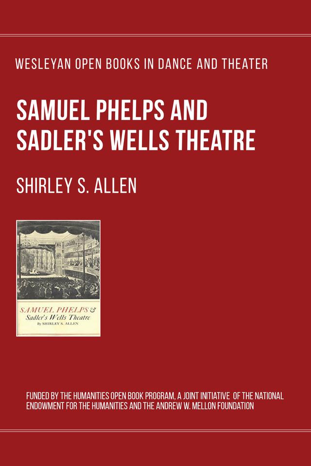 Samuel Phelps and Sadler's Wells Theatre by Shirley S. Allen