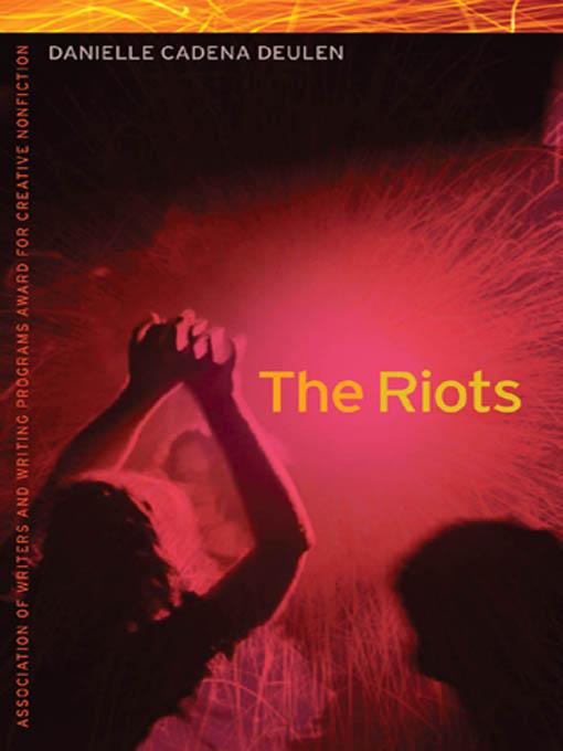 The Riots by Danielle Cadena Deulen