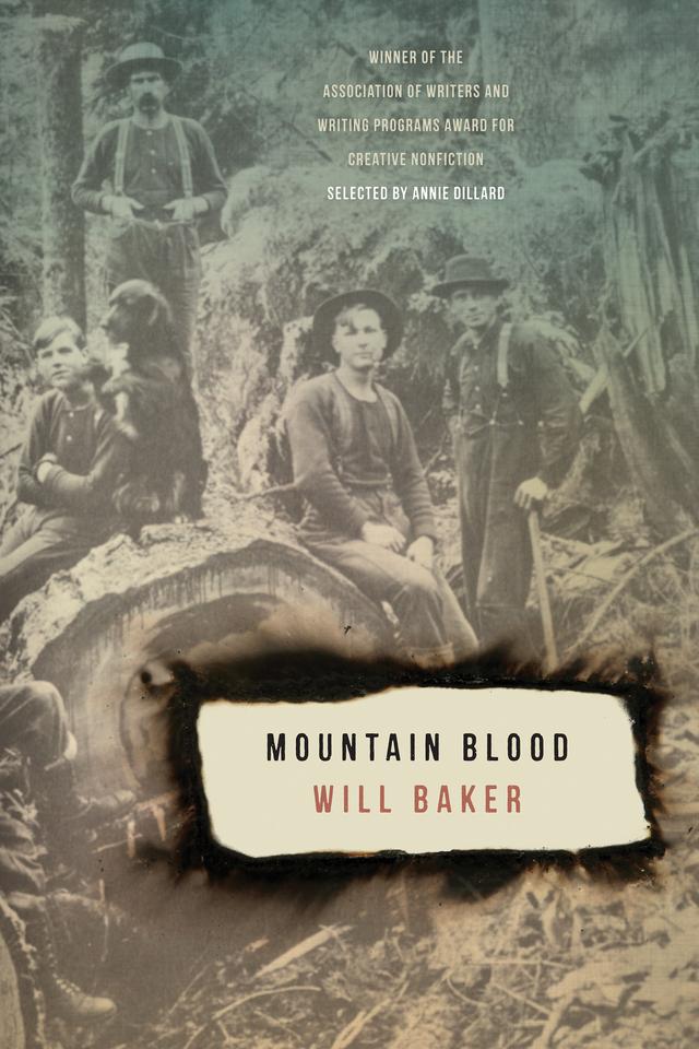 Mountain Blood by Annie Dillard, Will Baker