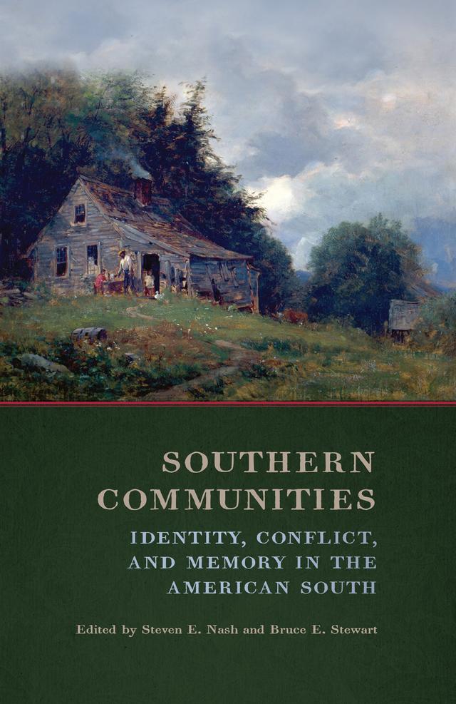 Southern Communities by Barton A. Myers, Bruce E. Stewart, George Justice, Judkin Browning, Katharine S. Dahlstrand, Katherine E. Rohrer, Kevin W. Young, Kyle Osborn, Luke Manget, Mary Ella Engel, Matthew Christopher Hulbert, Ras Michael Brown, Robert C. Poister, Samuel B. McGuire, Stephen Berry, Steven E. Nash
