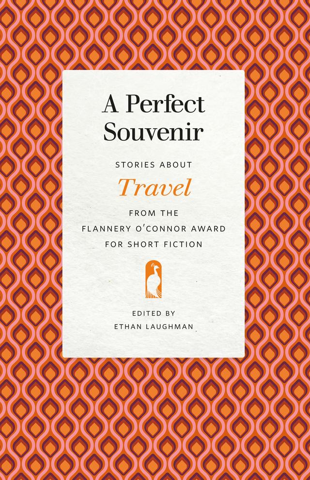 A Perfect Souvenir by Anne Panning, Daniel Curley, Dennis Hathaway, Dianne Nelson Oberhansly, E. J. Levy, Ethan Laughman, Gail Galloway Adams, Geoffrey Becker, Lori Ostlund, Margot Singer, Mary Hood, Melissa Pritchard, Peter LaSalle, Philip F. Deaver, Sandra Thompson, Susan Neville, Tom Kealey